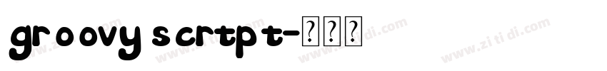 groovy scrtpt字体转换